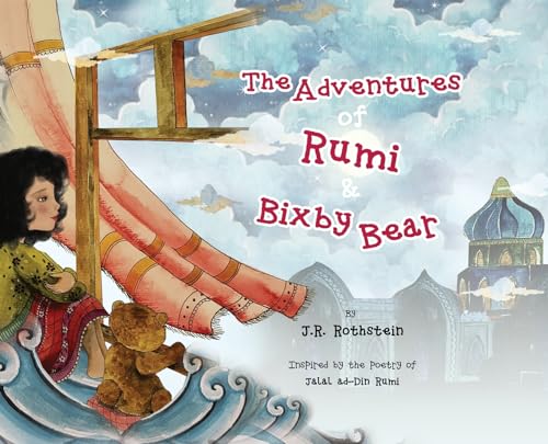 Cover of The Adventures of Rumi and Bixby Bear: a girl and a teddy bear
                      at an open window above the clouds, with domes in the distance.